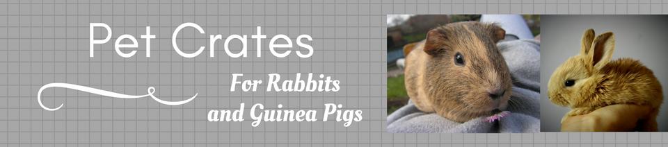 Pet crates for rabbits and guinea pigs