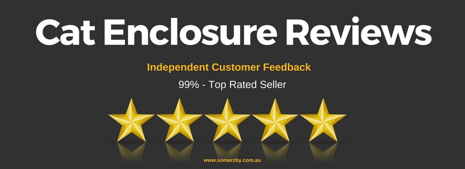 Somerzby Cat Enclosure Customer Positive Reviews and Feedback