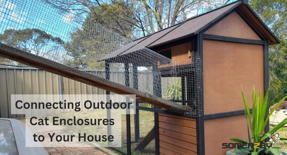 Connecting Outdoor Cat Enclosures To Your House Somerzby Guide Connecting Outdoor Cat Enclosures To Your House Somerzby Guide
